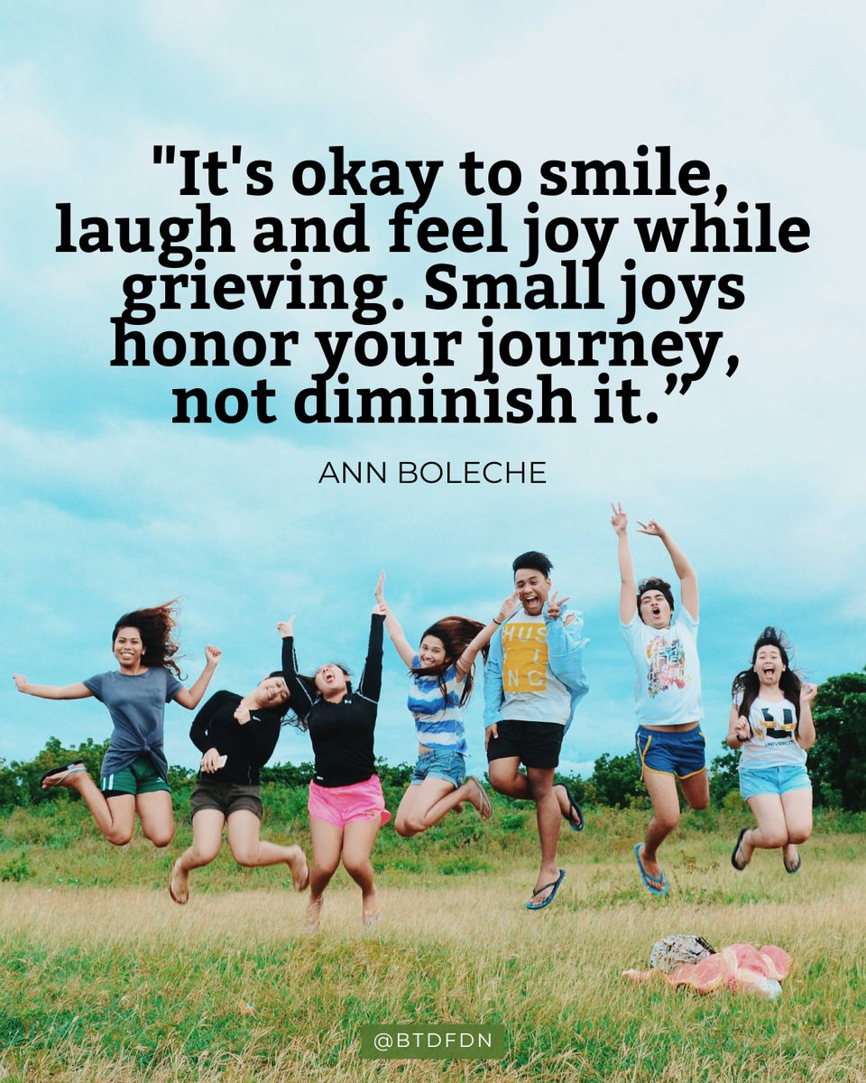 BTDFDN's tweet image. "It's okay to smile, laugh and feel joy while grieving. Small joys honor your journey, not diminish it." Ann Boleche

#grief