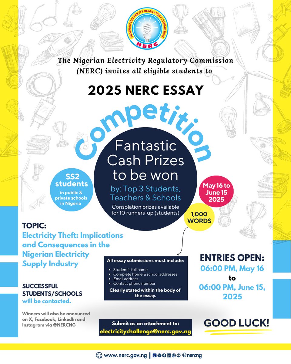 UPDATE: 2025 NERC ESSAY COMPETITION
 
 The Nigerian Electricity Regulatory Commission (NERC) invites all eligible students to the 2025 NERC Essay Competition.
 
 Topic: Electricity Theft: Implications and Consequences in the Nigerian Electricity Supply Industry.
 
 Who is