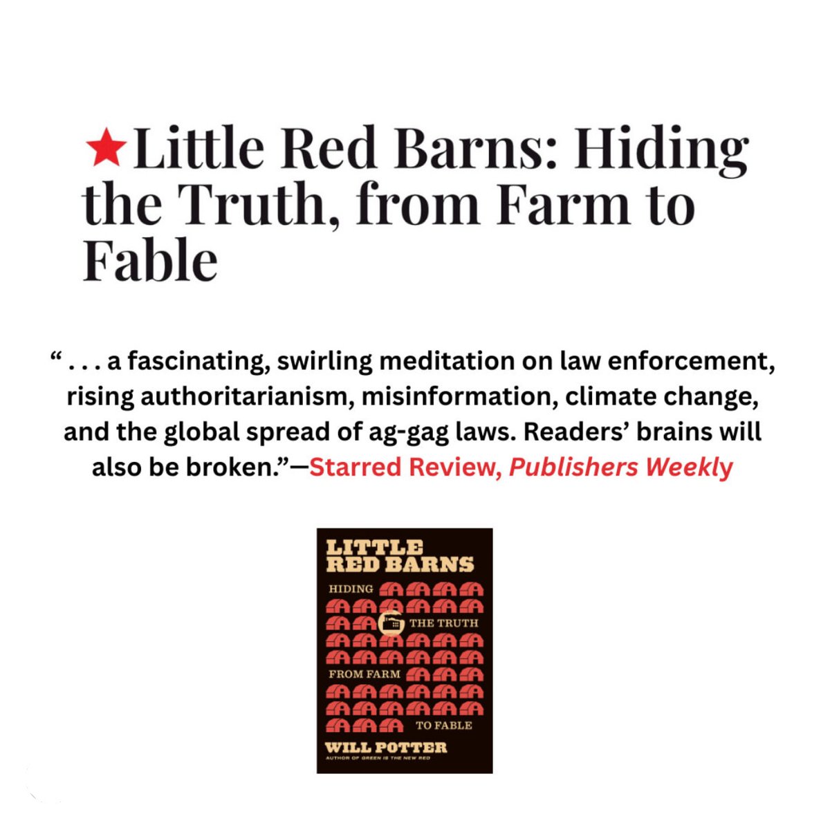 Proud to share that "Little Red Barns" has received a starred review from Publishers Weekly!

These are hard to come by. It's wonderful to see a discussion of factory farms and rising authoritarianism breaking through!

Pre-order today: willpotter.com/littleredbarns

<a href="/CityLightsBooks/">City Lights Books</a>