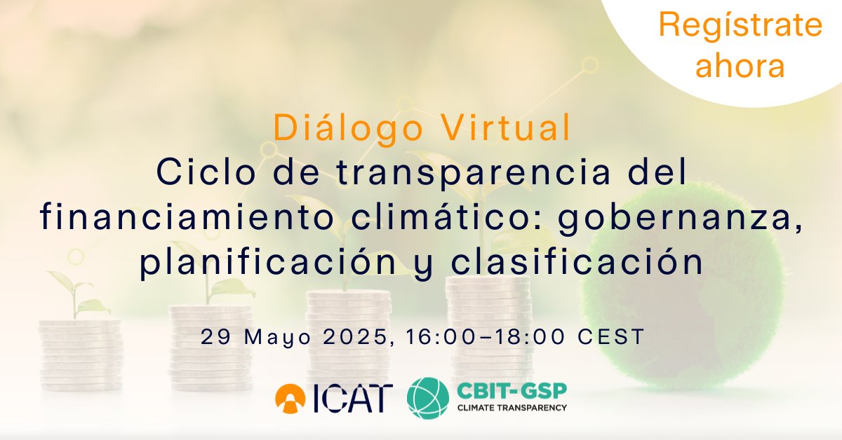 📢 ¡Regístrate hoy!
El 29/05 comienza el 1er taller virtual del Ciclo de Transparencia del Financiamiento Climático, una colaboración entre ICAT y CBIT-GSP.

📖 Tema: Gobernanza, planificación y clasificación

🔗  climateactiontransparency.org/formacion-virt…