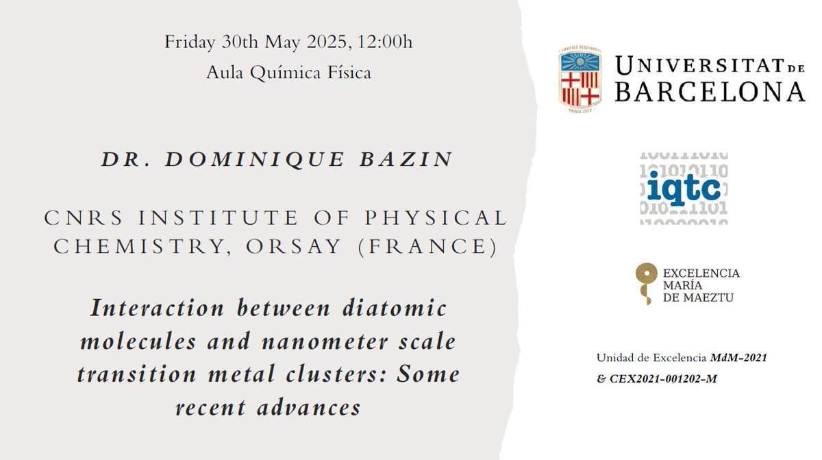 IQTCUB (@iqtcub) on Twitter photo On Friday May 30th at 12:00h, Dominique Bazin will be giving a lecture titled "Interaction between diatomic molecules and nanometer scale transition metal clusters: Some recent advances" at the Aula de Química Física.
iqtc.ub.edu/events/iqtc-se…
<a href="/UniBarcelona/">Universitat de Barcelona</a> <a href="/SOMM_alliance/">SOMM alliance</a> On Friday May 30th at 12:00h, Dominique Bazin will be giving a lecture titled "Interaction between diatomic molecules and nanometer scale transition metal clusters: Some recent advances" at the Aula de Química Física.
iqtc.ub.edu/events/iqtc-se…
<a href="/UniBarcelona/">Universitat de Barcelona</a> <a href="/SOMM_alliance/">SOMM alliance</a>