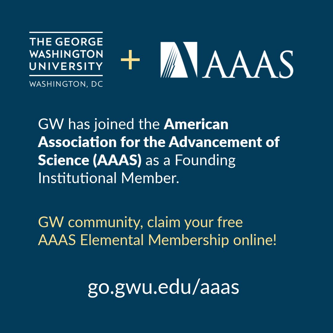 GW has joined the American Association for the Advancement of Science (<a href="/aaas/">AAAS</a>) as a founding institutional member. Members of the GW community can claim free AAAS Elemental Memberships online. go.gwu.edu/aaas