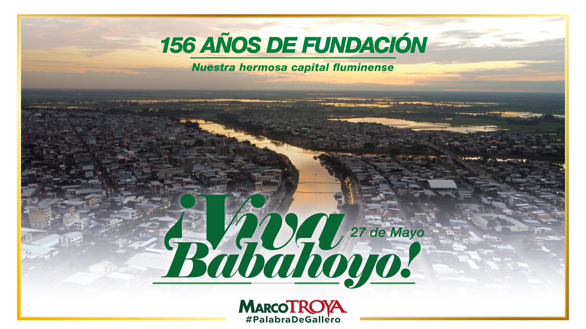Saludos y felicidades a nuestra hermosa capital Fluminense #Babahoyo, por sus 156 años de fundación.

#MarcoTROYA
#PalabraDeGallero