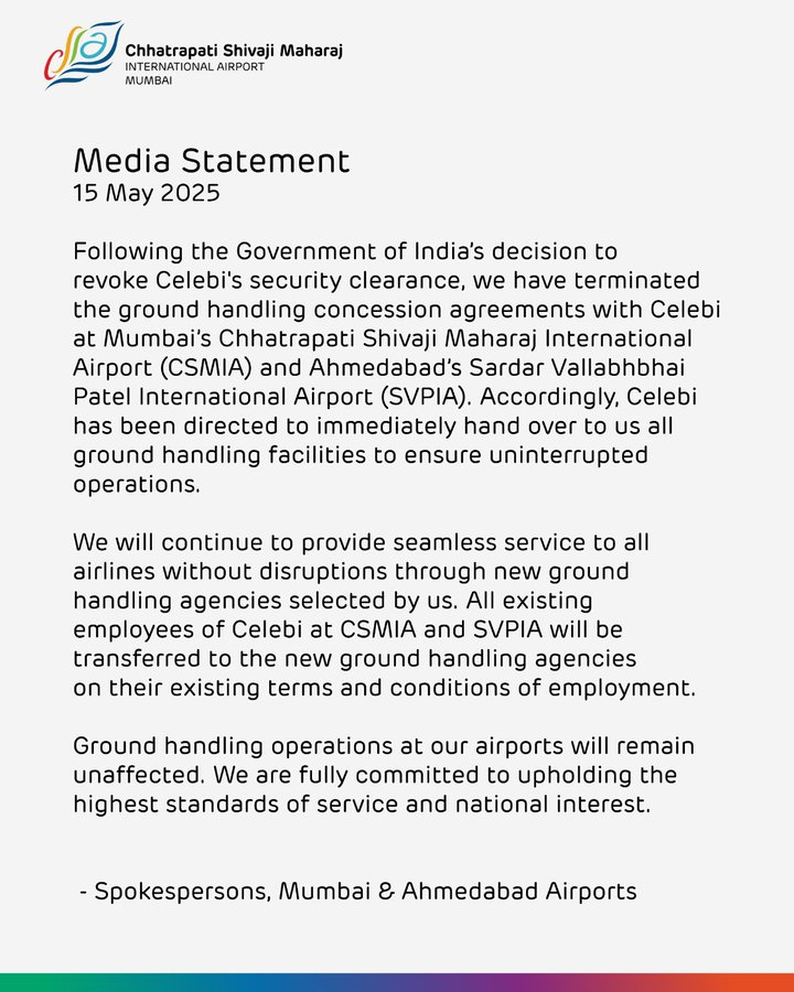 ANI's tweet photo. Following the Government of India's decision to revoke Celebi's security clearance, we have terminated the ground handling concession agreements with Celebi at Mumbai's Chhatrapati Shivaji Maharaj International Airport (CSMIA) and Ahmedabad's Sardar Vallabhbhai Patel International Airport (SVPIA). Accordingly, Celebi has been directed to immediately hand over to us all ground handling facilities to ensure uninterrupted operations: Spokespersons, Mumbai & Ahmedabad Airports

Turkish ground-handling company Celebi NAS Airport Services handles about 70 per cent of ground operations at Mumbai's Chhatrapati Shivaji Maharaj International Airport, including passenger handling, load control, cargo services, postal services, warehouse management, and bridge operations. It also operates at multiple airports across India.

The decision comes amid growing backlash against Turkey after it extended support to Pakistan during heightened tensions with India during Operation Sindoor, in response to the April 22 Pahalgam terror attack.