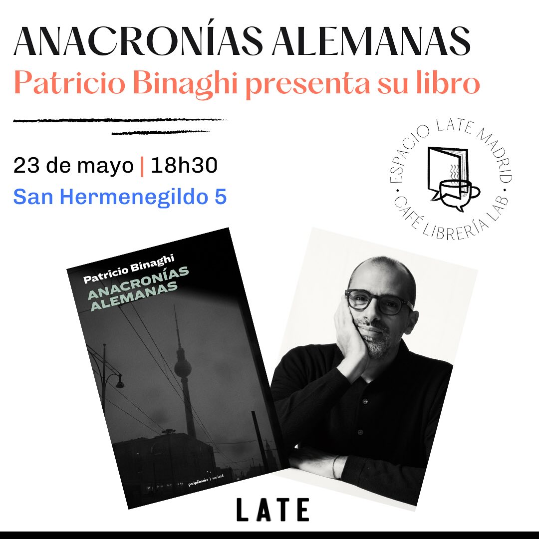 revistalate's tweet photo. 2- 🗓️ 23/5 Presentación de «Anacronías alemanas», el primer libro de Patricio Binaghi. 

Binaghi produjo varios espectáculos teatrales, entre ellos El corazón del daño, basado en el libro de María Negroni y dirigido por Alejandro Tantanian. 

Modera @daniwizen. 
Entrada gratuita https://t.co/t2dhyg5S14