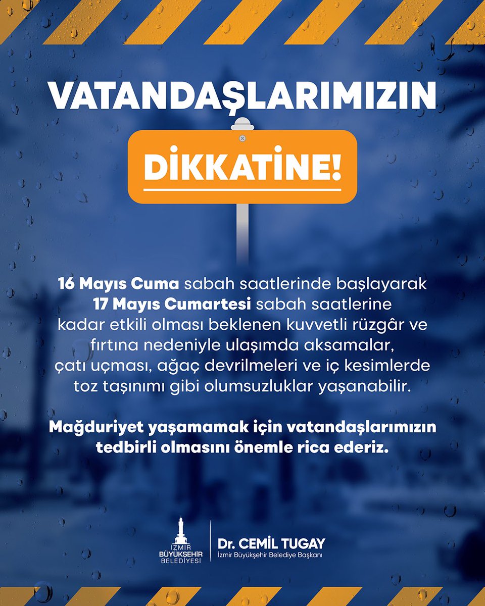 Meteoroloji Genel Müdürlüğünün değerlendirmelerine göre kent genelinde kuvvetli rüzgar ve fırtına beklenmektedir.

Can ve mal güvenliğinin sağlanması açısından yurttaşlarımızın dikkatli ve tedbirli olmaları önemle rica olunur.