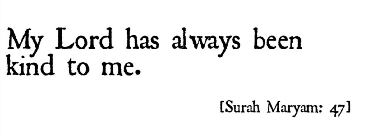 My Lord has always been kind to me.