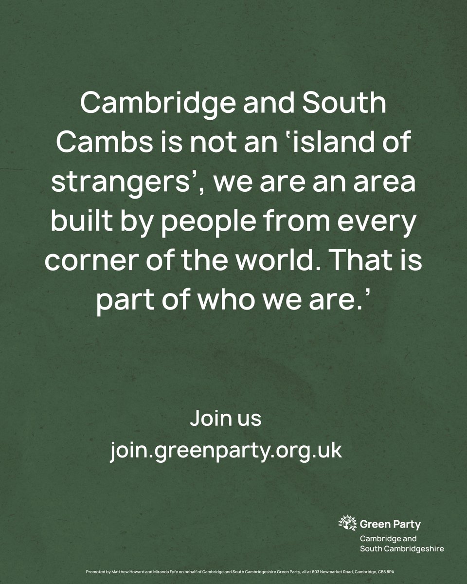 Cambridge and South Cambs is not an ‘island of strangers’, we are an area built by people from every corner of the world. That is part of who we are.’

Join us join.greenparty.org.uk