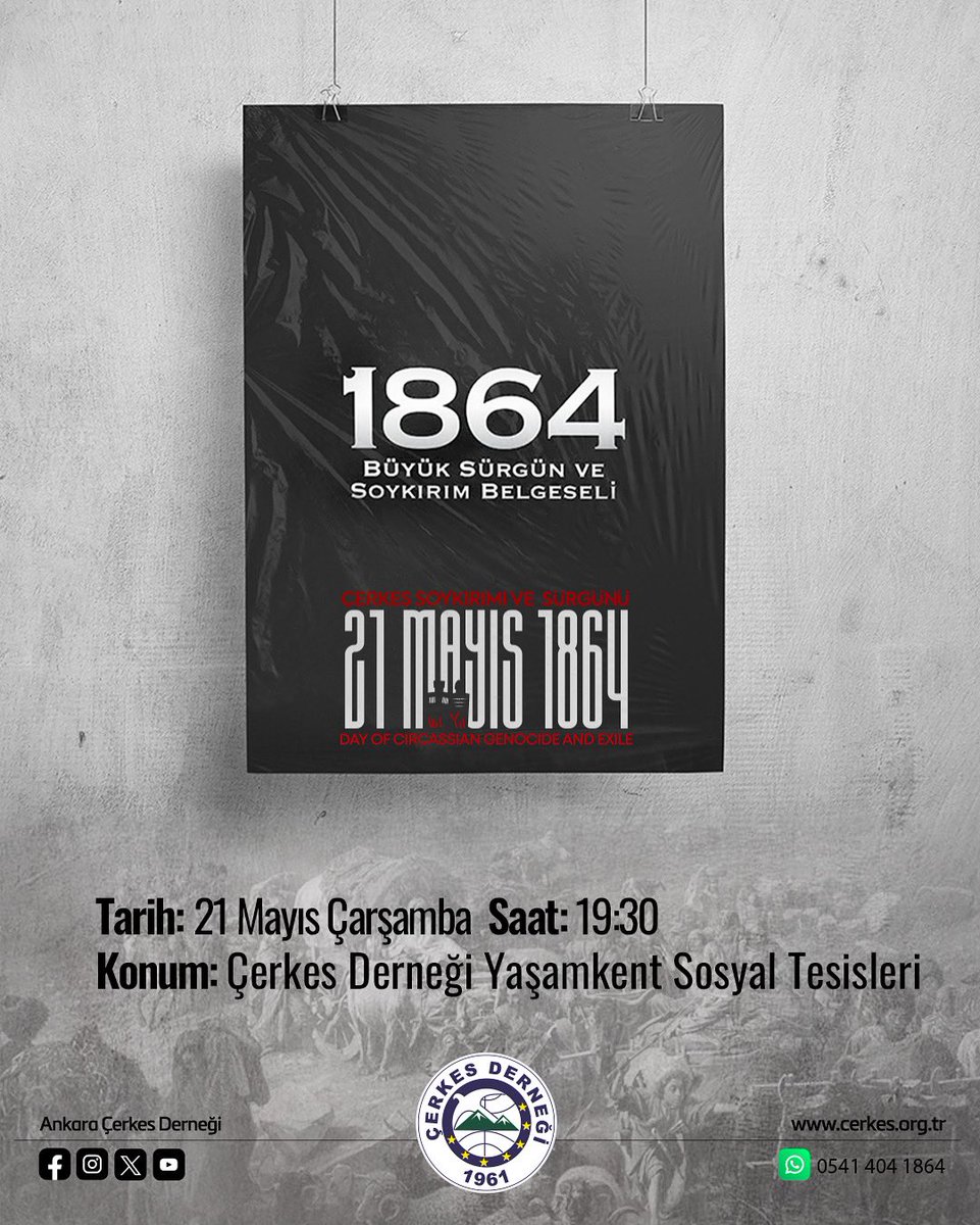 21 Mayıs 1864: Unutmadık, Unutturmayacağız…

Çerkes halkının yaşadığı büyük acının, sürgünün ve soykırımın yıldönümünde; tarihimize, kayıplarımıza ve direnişimize hep birlikte tanıklık etmek üzere sizleri anma etkinliğimize davet ediyoruz.

Etkinlik kapsamında:
“1864: Büyük