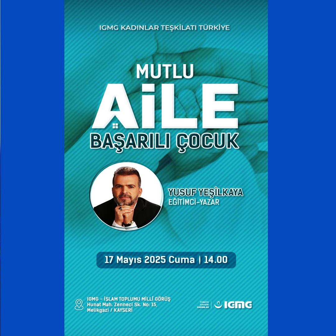 IGMG KAYSERİ
Mutlu Aile Başarılı Çocuk
#aileegitimsemineri #YusufYeşilkaya #igmg #igmgkt