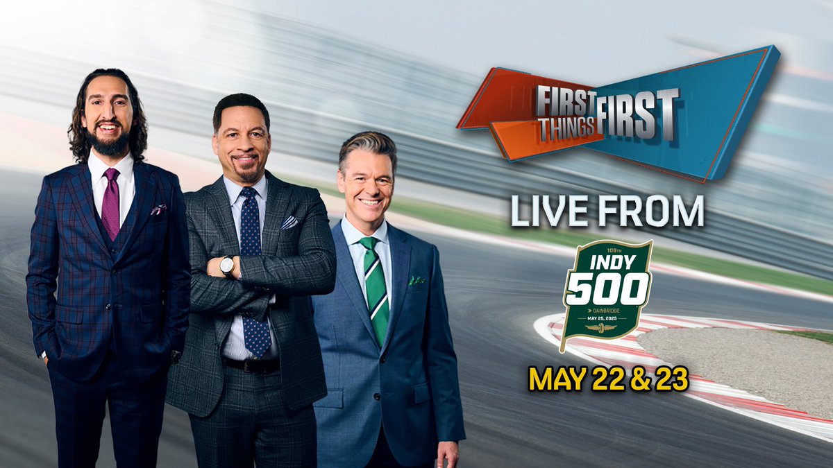 First Things First (@ftfonfs1) on Twitter photo First Things First will be on-site from the Indianapolis Motor Speedway May 22 & 23 on <a href="/FS1/">FS1</a> 🏁
<a href="/getnickwright/">nick wright</a> | <a href="/Chris_Broussard/">Chris Broussard</a> | <a href="/kevinwildes/">Wildes</a> First Things First will be on-site from the Indianapolis Motor Speedway May 22 & 23 on <a href="/FS1/">FS1</a> 🏁
<a href="/getnickwright/">nick wright</a> | <a href="/Chris_Broussard/">Chris Broussard</a> | <a href="/kevinwildes/">Wildes</a>
