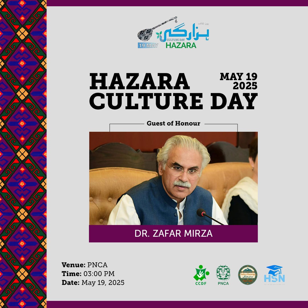 Hazara Culture Day May 19, 2025. We are honoured to have Shahid Khaqaan Abbasi saheb as Chief Guest and Dr Zafar Mirza saheb as our Guest of Honour. 
Join us to celebrate the most unique Hazaragi culture.
<a href="/zfrmrza/">Zafar Mirza</a> <a href="/SKhaqanAbbasi/">Shahid Khaqan Abbasi</a>