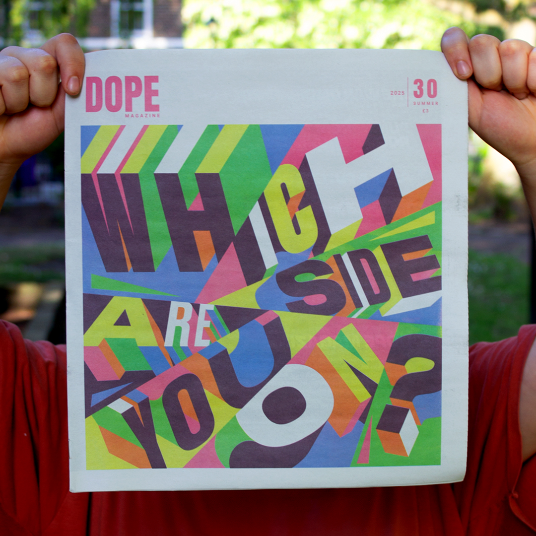 The Summer 2025 edition of <a href="/DOPEmagazine_/">DOPE Magazine</a>  is on the streets!

Hitting London this Friday, already out in Bristol (and going to our other distribution points soon).