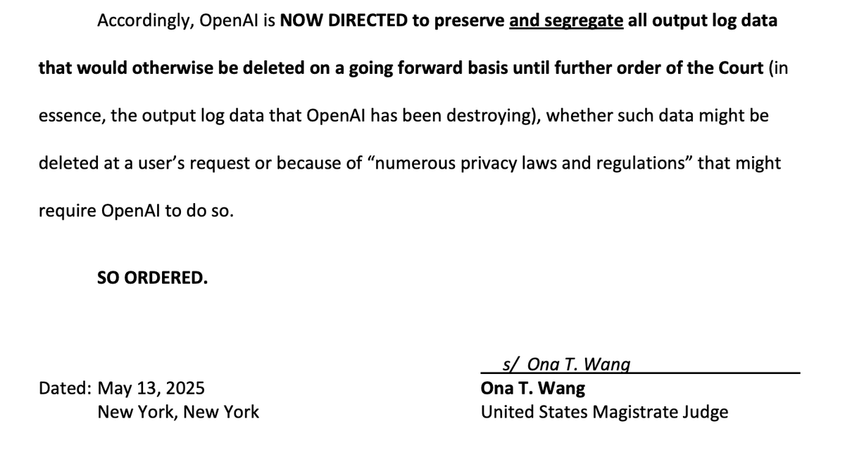Watch out... as of 5/13, <a href="/OpenAI/">OpenAI</a>  has been ordered to "preserve and segregate all output log data that would otherwise be deleted on a going forward basis until further order of the Court," according to Judge Ona Wang in the New York Times v. OpenAI copyright infringement