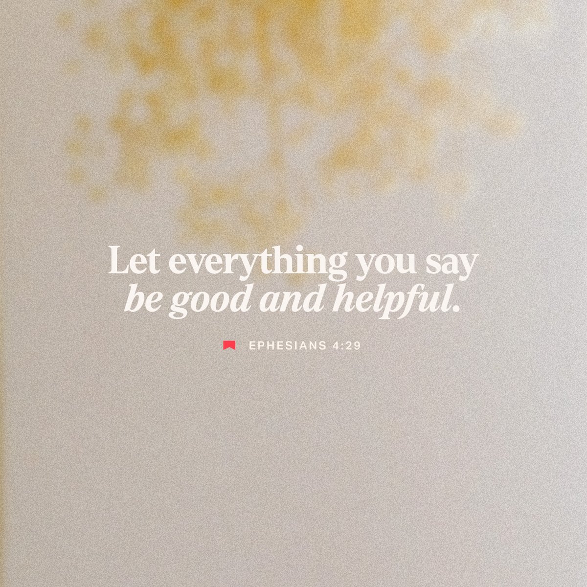 YouVersion's tweet photo. Ephesians 4:29 https://t.co/kSs3UxhBO9