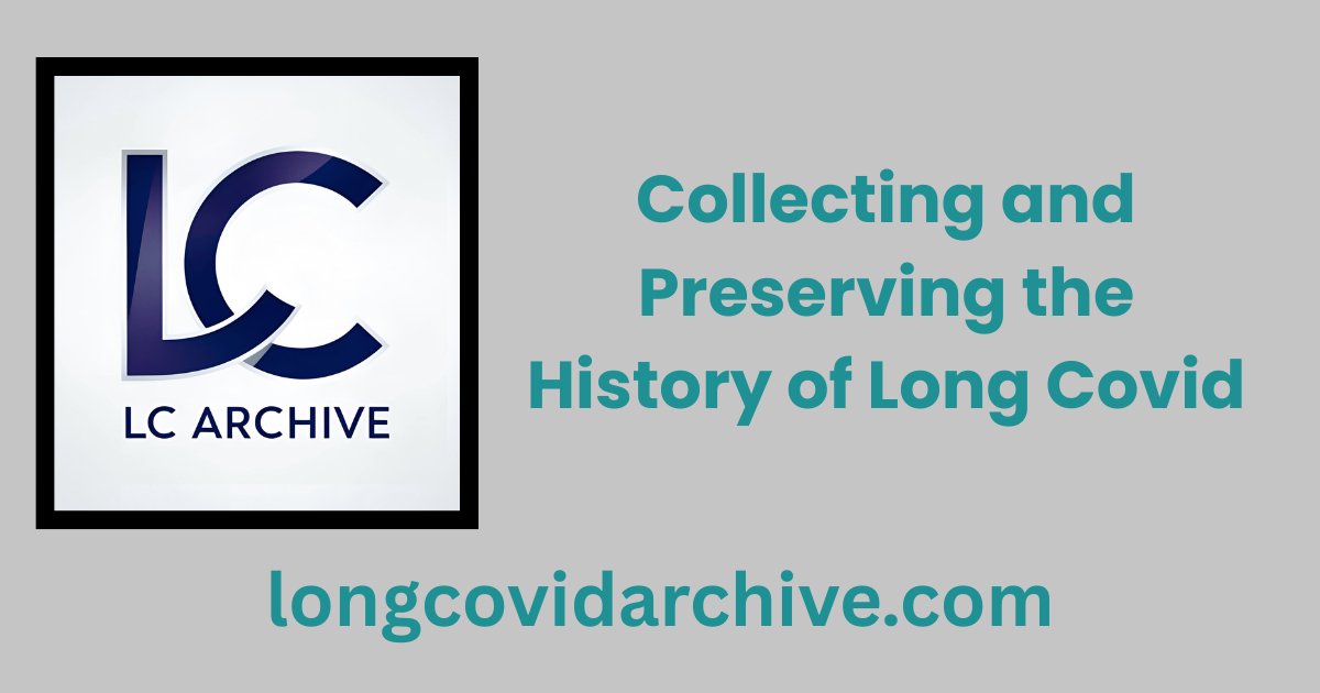 Share and preserve your materials related to Long Covid public events, launches, advocacy efforts, awareness campaigns, etc. at longcovidarchive.com