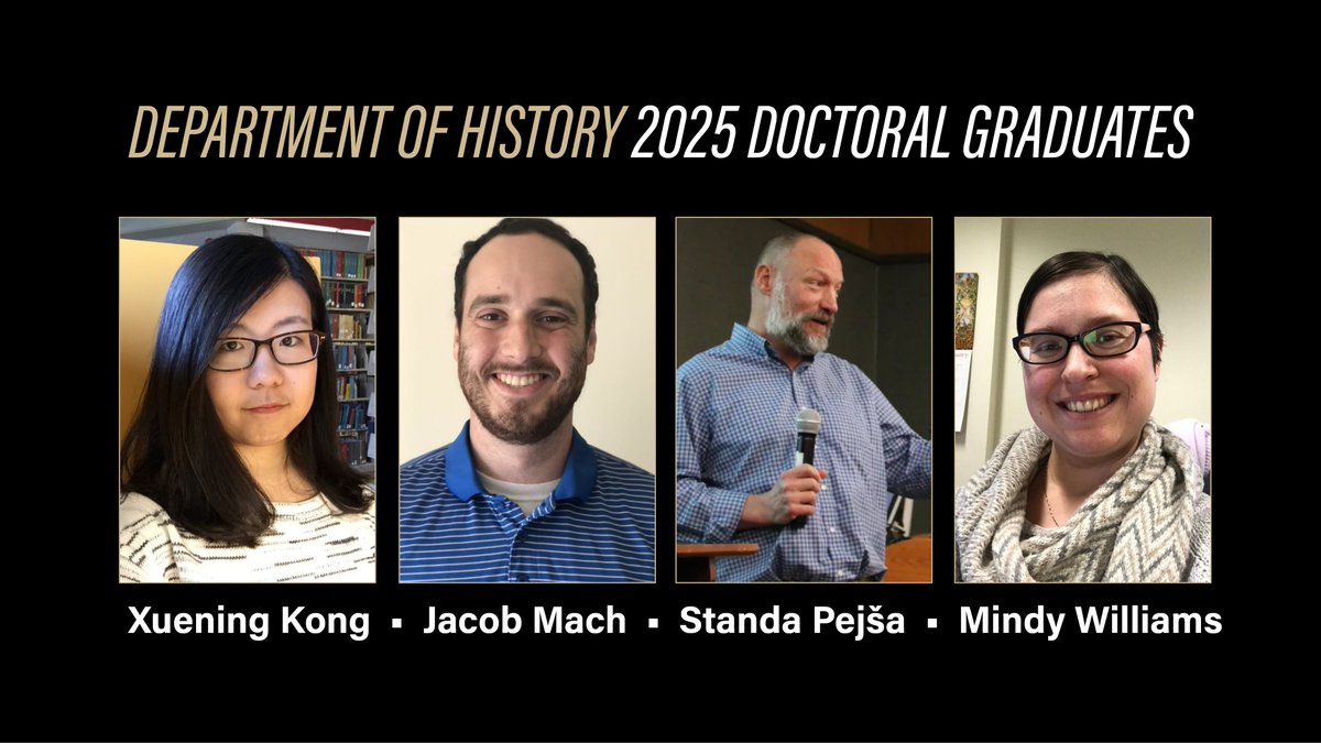 🎓 Congratulations, #historyatpurdue Class of 2025 PhD Graduates! 💛🖤🚂 #PurdueWeDidIt

Dr. Xuening Kong - advisor Prof. Margaret Tillman
Dr. Jacob Mach - advisor Prof. Jonathan Lande
Dr. Standa Pejša - advisor Prof. Whitney Walton
Dr. Mindy Williams - advisor Prof. Melinda Zook