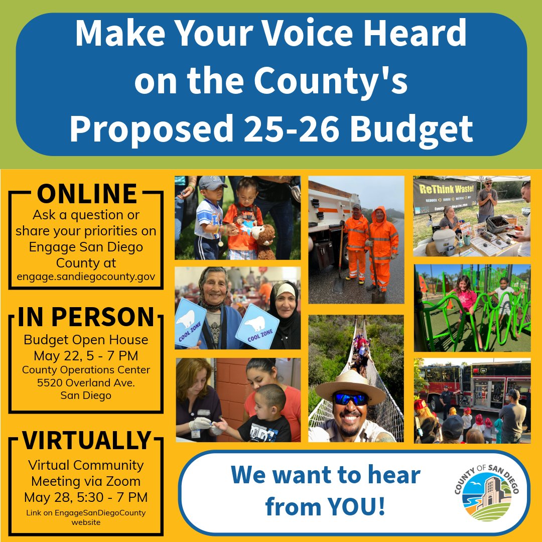 Learn about the County’s recommended budget at an open house on May 22. Talk with staff, give feedback and bring the little ones for some kid-friendly activities. engage.sandiegocounty.gov/budget-2025-27