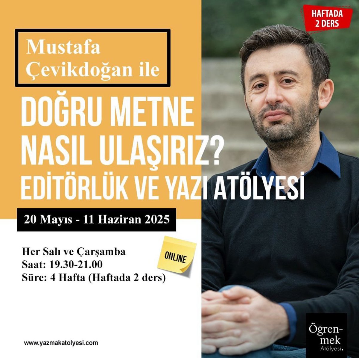 Yazmak Atölyesi (@yazmakatolyesi) on Twitter photo Mustafa Çevikdoğan ile Doğru Metne Nasıl Ulaşırız? / Editörlük ve Yazı Atölyesi 20 Mayıs Salı saat 19.30’da başlıyor.
Salı ve Çarşamba günleri, haftada iki gün gerçekleşecek atölyenin detayları ve kayıt için:
yazmakatolyesi.com/urun/dogru-met…
<a href="/m_cevikdogan/">mustafa çevikdoğan</a> Mustafa Çevikdoğan ile Doğru Metne Nasıl Ulaşırız? / Editörlük ve Yazı Atölyesi 20 Mayıs Salı saat 19.30’da başlıyor.
Salı ve Çarşamba günleri, haftada iki gün gerçekleşecek atölyenin detayları ve kayıt için:
yazmakatolyesi.com/urun/dogru-met…
<a href="/m_cevikdogan/">mustafa çevikdoğan</a>