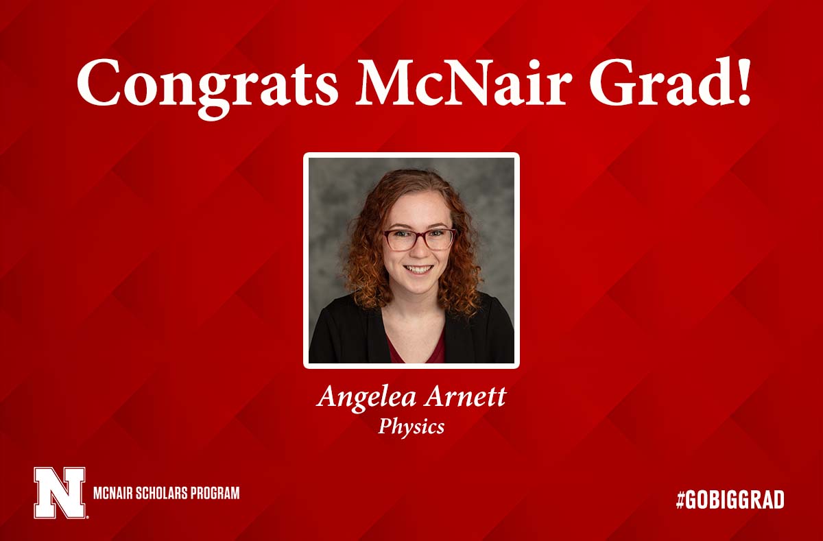 UNL McNair (@unl_mcnair) on Twitter photo Congrats to <a href="/UNL_McNair/">UNL McNair</a> Scholar Angelea Arnett who will graduate on May 17 with a bachelorโs degree in physics. Angelea has been working with Dr. Herman Batelaan, <a href="/UNLPhysics/">Nebraska Physics</a>. She will be pursuing a Ph.D. in physics at the <a href="/UofR/">University of Rochester</a>. So proud of you! ๐๐๐ #UNL #GoBigGrad Congrats to <a href="/UNL_McNair/">UNL McNair</a> Scholar Angelea Arnett who will graduate on May 17 with a bachelorโs degree in physics. Angelea has been working with Dr. Herman Batelaan, <a href="/UNLPhysics/">Nebraska Physics</a>. She will be pursuing a Ph.D. in physics at the <a href="/UofR/">University of Rochester</a>. So proud of you! ๐๐๐ #UNL #GoBigGrad
