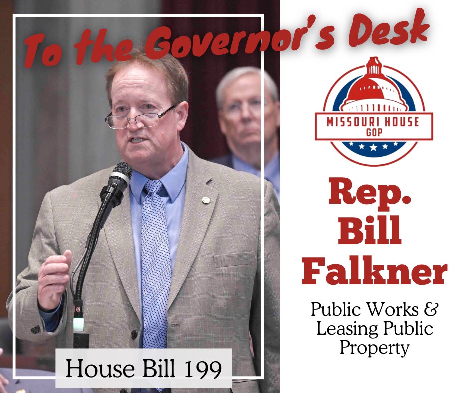 MOHouseGOP's tweet photo. Today, the General Assembly truly agreed and finally passed House Bill 199, sponsored by Rep. Bill Falkner, which modifies provisions relating to contracting for certain public works. #moleg https://t.co/WamyeO0Fxm