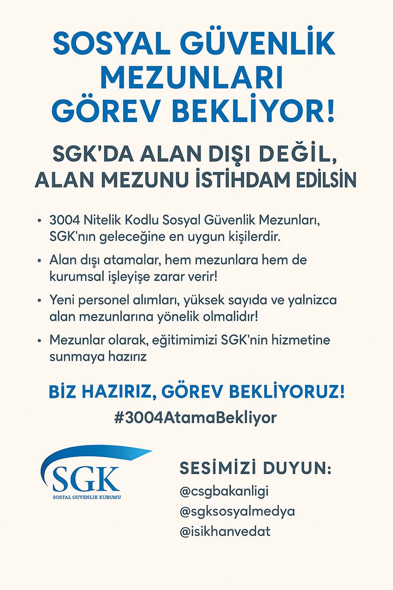 Sosyal Güvenlik Kurumu’nda personel ihtiyacı, sosyal güvenlik mezunlarından karşılanmalı. Eğitimini bu alanda tamamlayan 3004 kodlu mezunlar, atama bekliyor. Yakın zamanda alım yapılmalı.
<a href="/aysgl_ern_ozdmr/">Ayşegül Eren Özdemir🇹🇷🇵🇸</a> <a href="/KayaHasip/">Hasip Kaya</a> <a href="/isikhanvedat/">Prof. Dr. Vedat Işıkhan</a>
#3004AtamaBekliyor