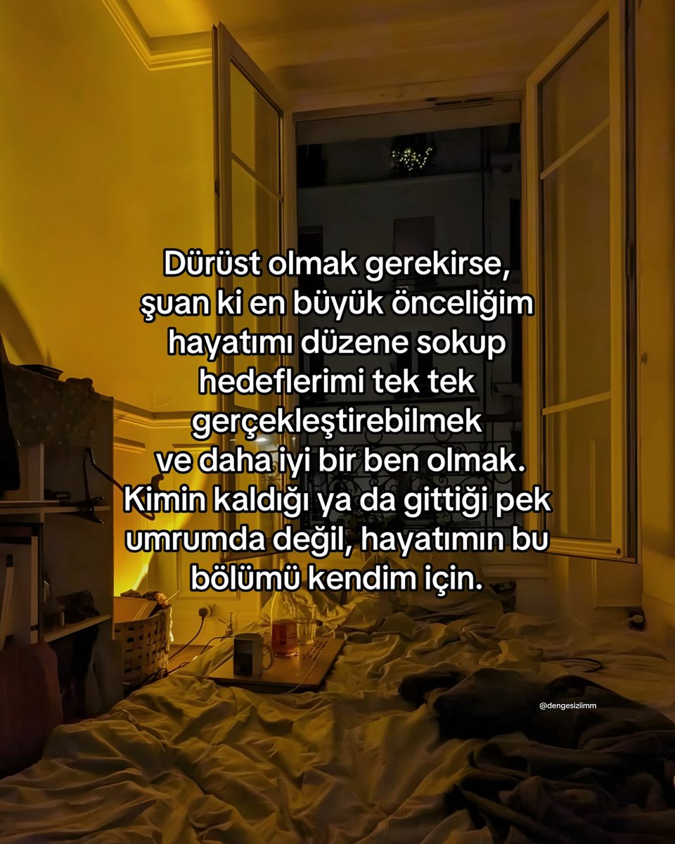 hayatımın bu bölümü kendim için..