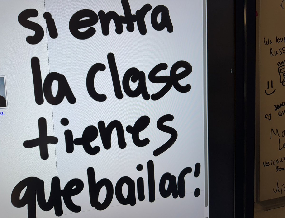 When your students are excited to see you they write on the board the things you say to get the class excited: “If you enter class, you have to dance.”