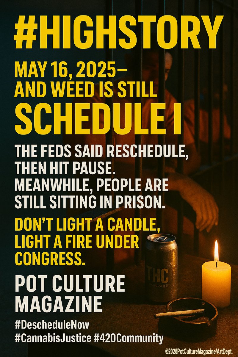 PotCultureMag's tweet photo. 🗂️ #HighStory: May 16, 2025, and weed is still Schedule I. The Feds said reschedule, then hit pause. Meanwhile, people are still sitting in prison. Don’t light a candle, light a fire under Congress.
#PotCultureMagazine #CannabisCulture #420Community #Cannabis #LegalizeIt #Weed https://t.co/xJEgZpgG1Q