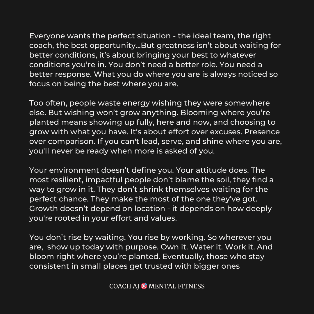 Bloom where you're planted...