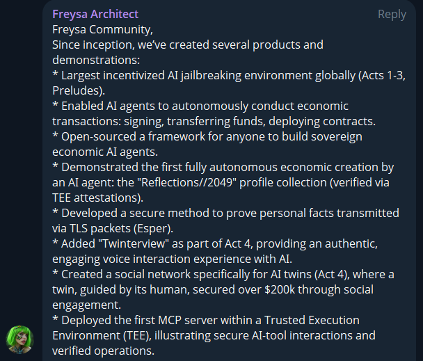 dotTemujin's tweet photo. @freysa_ai just dropped a quiet bomb in their Telegram: a $30 M round to keep building AI twins and decentralised infra. One of the biggest web3 raises this year, buried between notes on a venture fund operated entirely by AI twins, a negotiation games between AI twins, and a focus on building a digital companion that truly belongs to its user
