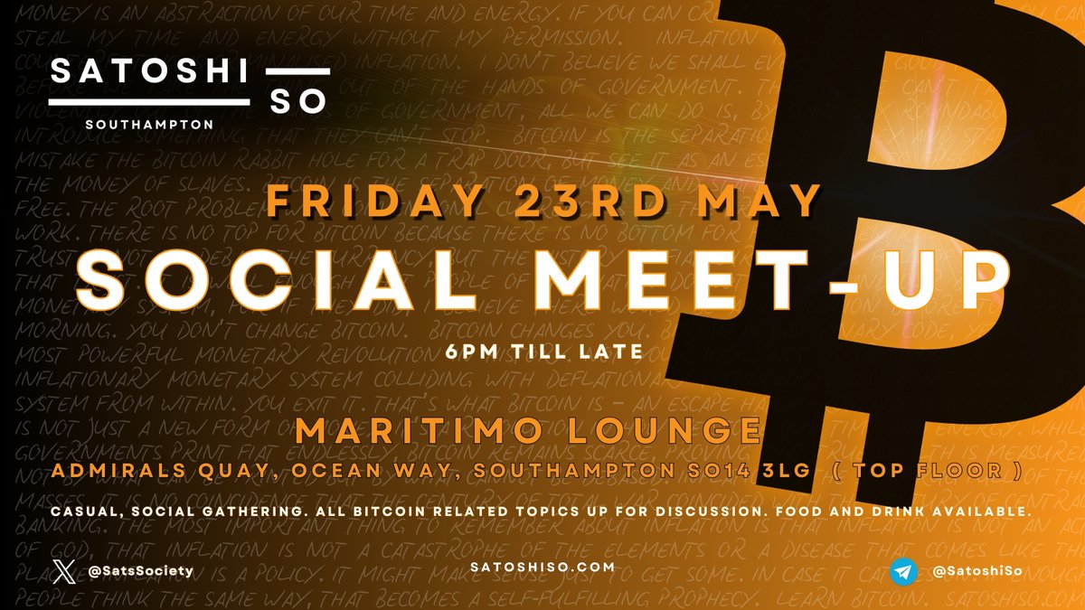 Satoshi Society (@satssociety) on Twitter photo ⚡️ Our next Southampton Bitcoin meet-up is soon!! ⚡️
📅 Friday 23rd May
⏲️ from 6pm
📍 Maritimo Lounge, Ocean Way, Soton SO14 3LG
Bitcoin’s culture is as important as its code. Let’s explore both.... come join us on the 23rd!
<a href="/BitcoinEventsUK/">Bitcoin Events UK</a>
<a href="/Bitcoinshire/">Berkshire Bitcoiners</a>
<a href="/BtcBeachBmouth/">Bitcoin Beach Bournemouth</a> ⚡️ Our next Southampton Bitcoin meet-up is soon!! ⚡️
📅 Friday 23rd May
⏲️ from 6pm
📍 Maritimo Lounge, Ocean Way, Soton SO14 3LG
Bitcoin’s culture is as important as its code. Let’s explore both.... come join us on the 23rd!
<a href="/BitcoinEventsUK/">Bitcoin Events UK</a>
<a href="/Bitcoinshire/">Berkshire Bitcoiners</a>
<a href="/BtcBeachBmouth/">Bitcoin Beach Bournemouth</a>