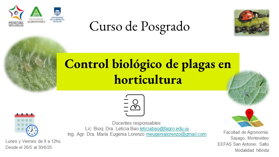 Estimados estudiantes, difundimos el curso PEDECIBA Biología "Control biológico de plagas en horticultura".

Fecha: del 26 de mayo al 30 de junio.