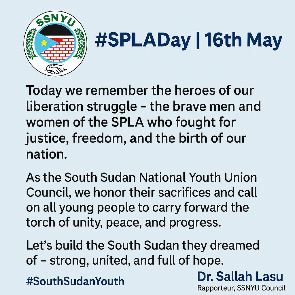 DrLasu's tweet photo. #SPLAday | 16th May
Today we honor the SPLA heroes who gave everything for our freedom and nationhood.
As SSNYU, we call on all youth to uphold their legacy — by promoting unity, peace, and development across South Sudan.
Let’s build the nation they died for.
#SouthSudanYouth https://t.co/W5VKzK267Q