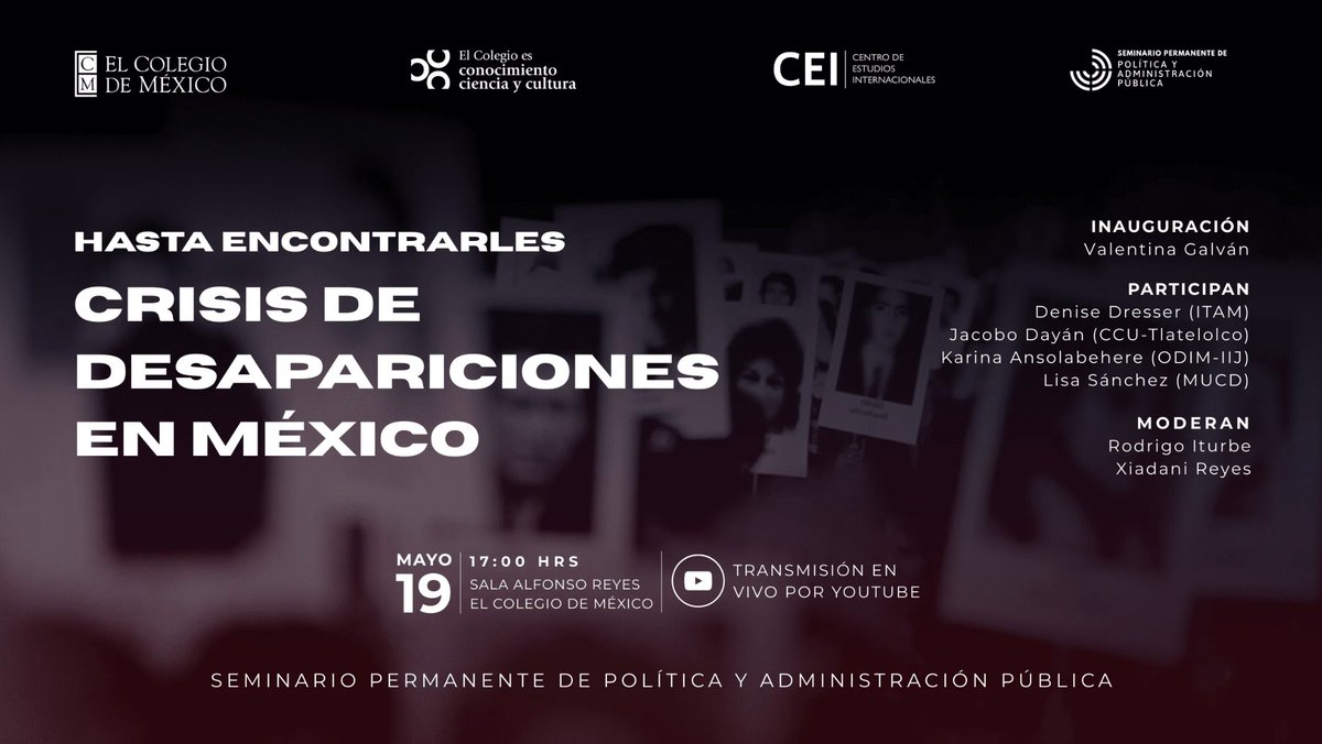 elcolmex's tweet photo. El @SePPAP_Colmex invita a la sesión "Hasta encontrarles. Crisis de desapariciones en México".
📅 19 de mayo | 17:00 hrs. | 📍 Sala Alfonso Reyes
Presenta: Valentina Berenice Galván Santana, El Colegio de México
Participan:
@DeniseDresserG, @ITAM_mx
@dayan_jacobo, @ccutlatelolco 
Karina Ansolabehere, @IIJUNAM
Lisa Sánchez, @MUCDoficial 
Moderan:
Xiadani Avelina Reyes Andrade y Rodrigo Orozco Iturbe @CEIColmex
