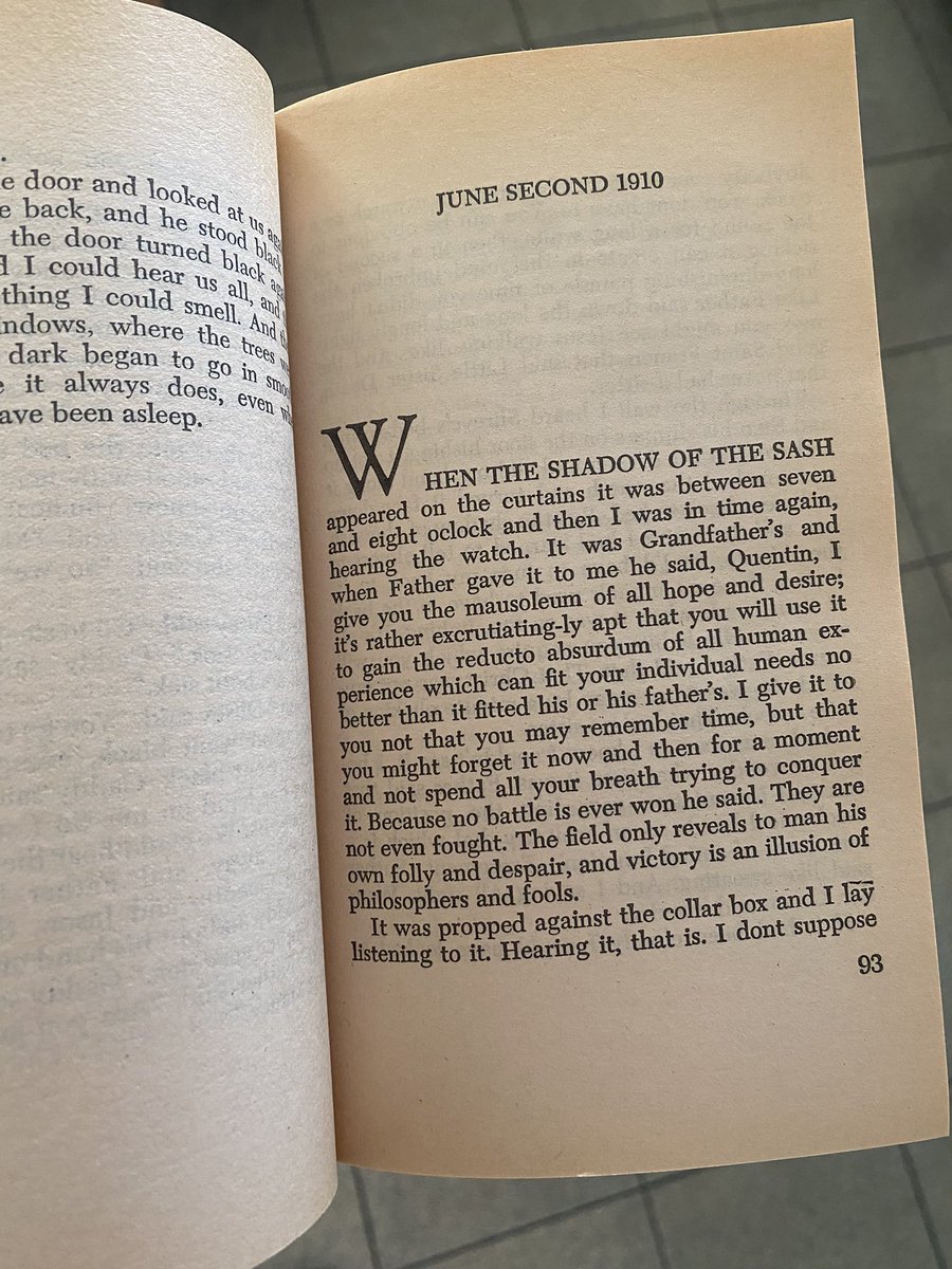 Pulled out The Sound and the Fury for a hit of Quentin Compson, forgot how hard this immediately goes: “Because no battle is ever won he said. They are not even fought. The field only reveals to man his own folly and despair, and victory is an illusion of philosophers and fools.”