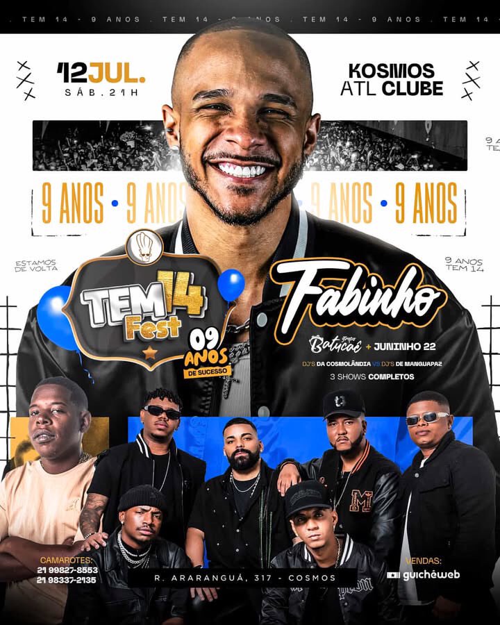 TEM14 FEST - 9 ANOS 🎈
A queridinha de volta ao Kosmos atl Social 🔥

Apresenta:
- Cantor Fabinho (Pagobinho) 🎙️ 
- Grupo Batucaê 🎤 
- Dj Juninho 22 🎶
+ Djs da Cosmolandia vs Djs de Manguapaz 🕊️ 

🔻 Reservas de camarote: 99827-8553 📲 
🔻 Vendas de ingressos: Guichêweb