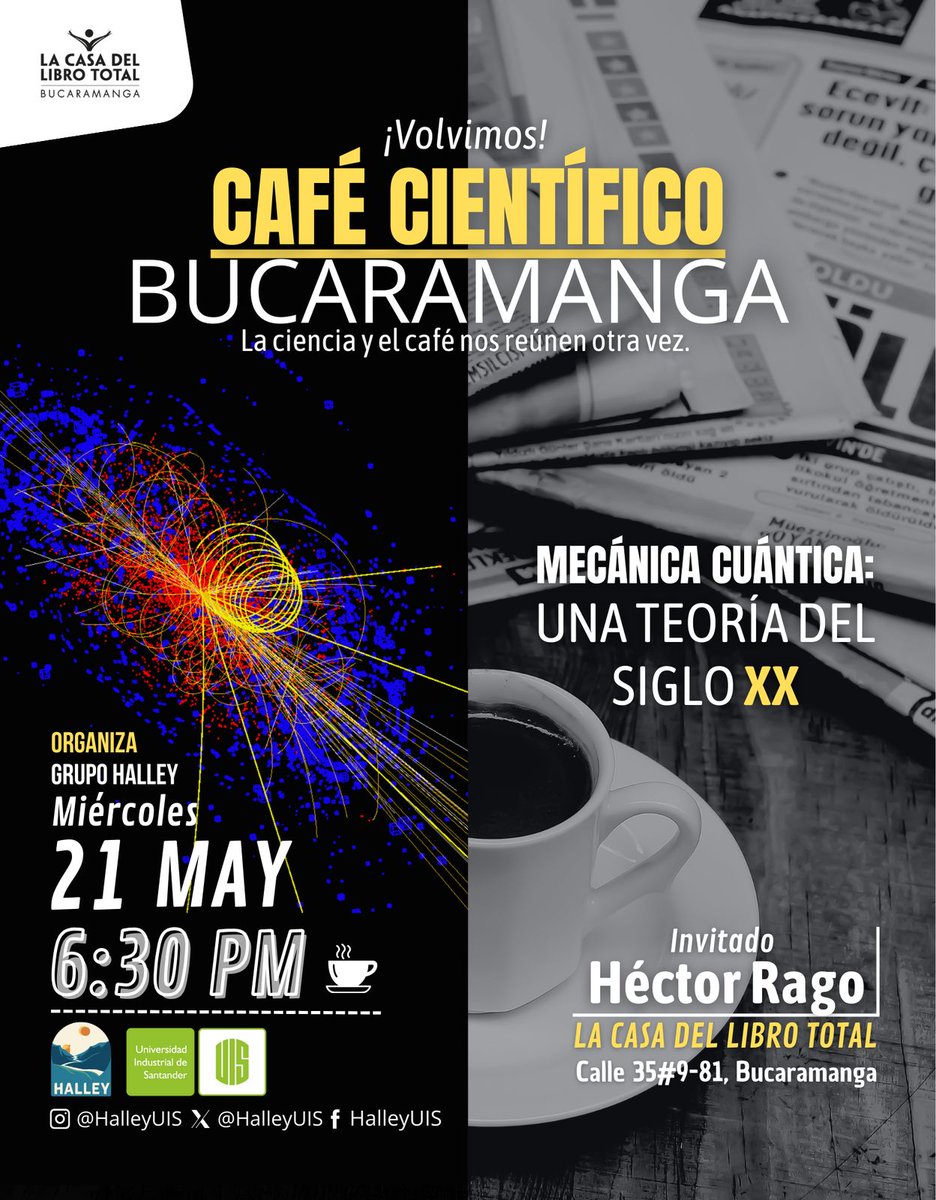 ¡El Café cientifico regresa a Bucaramanga!☕✨
La ciencia y el café nos reúnen  para viajar al corazón de una de las teorías más fascinantes de la historia: la mecánica cuántica ⚛️.

Miércoles 21/Mayo 6:30 PM 
La Casa del Libro Total 📚 
Invitado: Héctor Rago 
Entrada libre 🚪✅