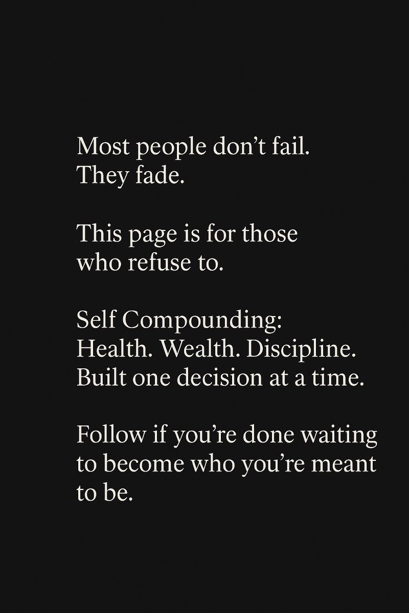SelfCompounding's tweet image. Most people don’t fail.
They fade.

This page is for those who refuse to.

Health. Wealth. Discipline.
Built one decision at a time.

#SelfCompounding