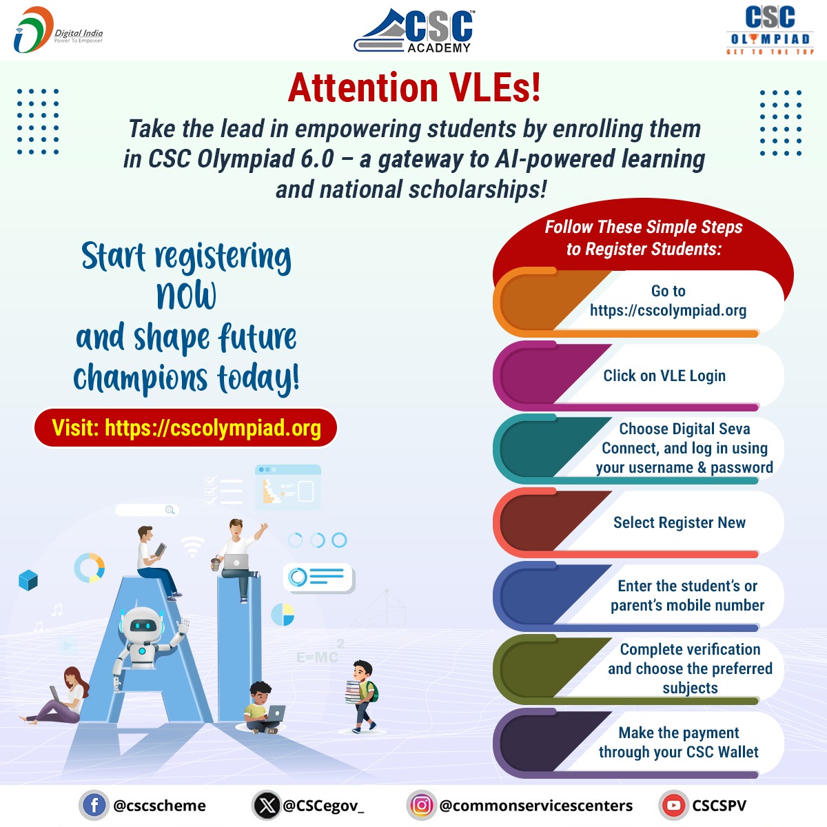 CSCeGov (@cscegov_) on Twitter photo Attention VLEs!
Empower students by enrolling them in CSC Olympiad 6.0 - a gateway to AI-powered learning and national scholarships!
Enroll now: cscolympiad.org
For queries, email us at olympiad@cscacademy.org
#CSC #CSCOlympiad #DigitalIndia #Olympiad #CSCAcademy Attention VLEs!
Empower students by enrolling them in CSC Olympiad 6.0 - a gateway to AI-powered learning and national scholarships!
Enroll now: cscolympiad.org
For queries, email us at olympiad@cscacademy.org
#CSC #CSCOlympiad #DigitalIndia #Olympiad #CSCAcademy