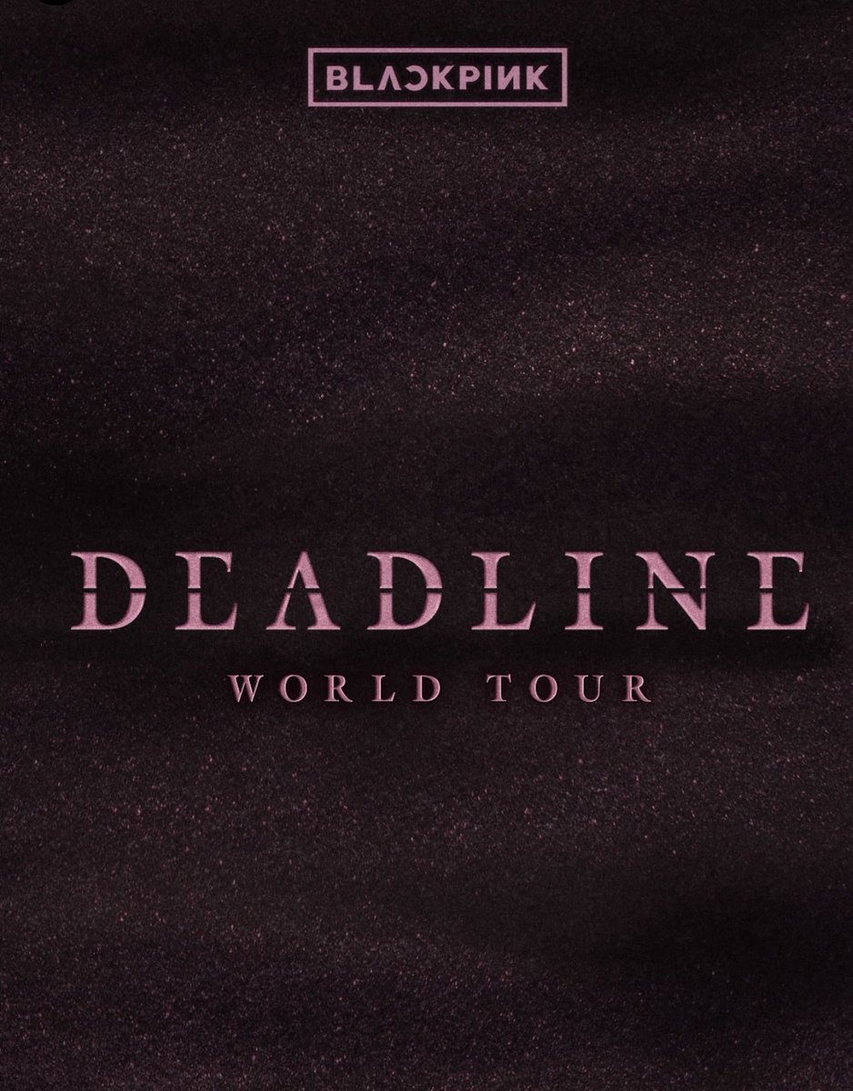 BLACKPINK’s upcoming world tour is officially titled the Deadline World Tour.