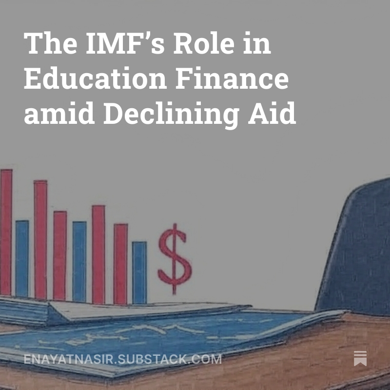 The IMF’s Role in Education Finance amid Declining Aid open.substack.com/pub/enayatnasi…