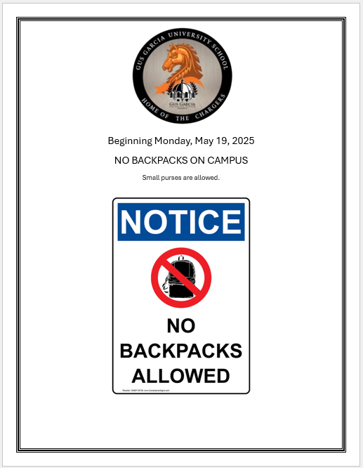 Starting Monday, May 19, NO BACKPACKS on campus. Small purses will be allowed.