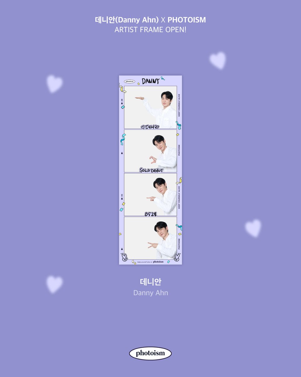 PHOTOISM X DANNY
FRAME ARTIST SEGERA HADIR

Frame artist <DANNY> akan segera rilis di photoism.

Ambil foto dan buat kenangan spesial bersama <DANNY> frame foto di seluruh store photoism.

* PERIODE | 5/16 ~ 6/1 (KST)

ONLY IN PHOTOISM