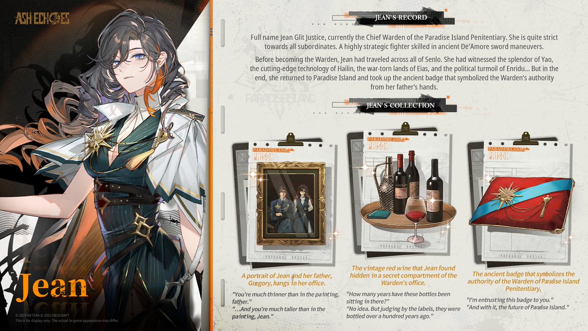 Echomancer Profile | Jean

The current Warden of Paradise Island Penitentiary, full name Jean Glit Justice, with "Jean" being her mother's surname.

She is strict with her subordinates, possesses a sharp combat awareness, and excels in the ancient swordsmanship of De'Amore.