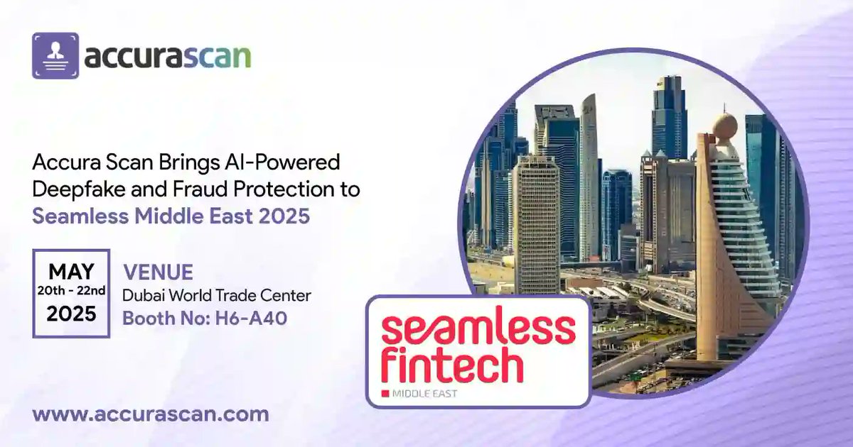 Accura Scan (@accurascan) on Twitter photo <a href="/AccuraScan/">Accura Scan</a> Brings AI-Powered Deepfake and Fraud Protection to Seamless Middle East 2025
Booth H6-A40 | May 20-22 | Dubai World Trade Center!
Meet experts Mr. Hasnain Patel and Mr. Mahdi Somjee for interactive sessions!
Blog link: accurascan.com/accura-scan-ai…
#SeamlessMiddleEast <a href="/AccuraScan/">Accura Scan</a> Brings AI-Powered Deepfake and Fraud Protection to Seamless Middle East 2025
Booth H6-A40 | May 20-22 | Dubai World Trade Center!
Meet experts Mr. Hasnain Patel and Mr. Mahdi Somjee for interactive sessions!
Blog link: accurascan.com/accura-scan-ai…
#SeamlessMiddleEast