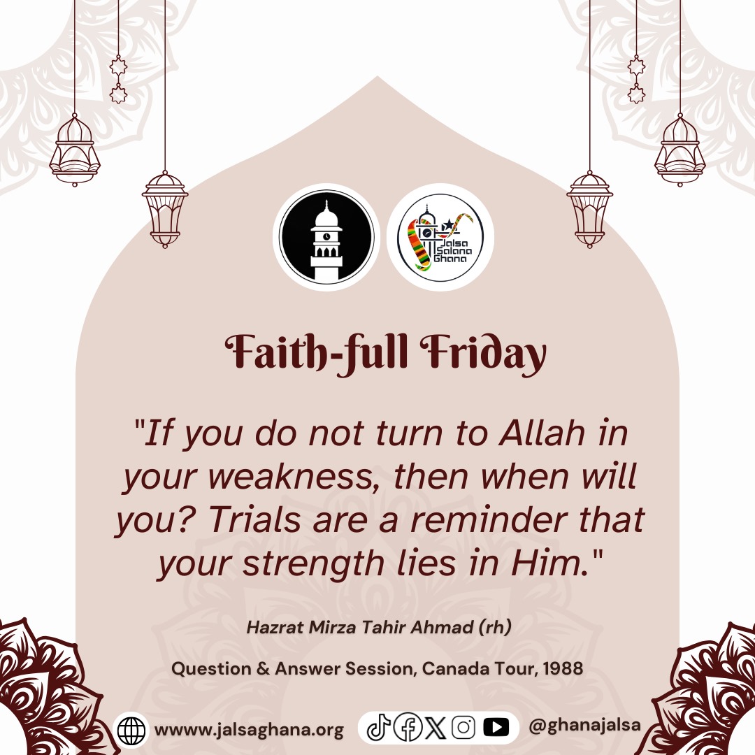 GhanaJalsa's tweet photo. โOur Lord Nurtures Usโ - Trials as a Test of Faith โจ
#jumuahmubarak
#FaithFullFriday
#PureIntentions
#JalsaGhana2025
@AhmadiyyaGhana
Follow @ghanajalsa for more inspiring reminders visit https://t.co/bMt57l2UWt https://t.co/sDR0pRJnjh