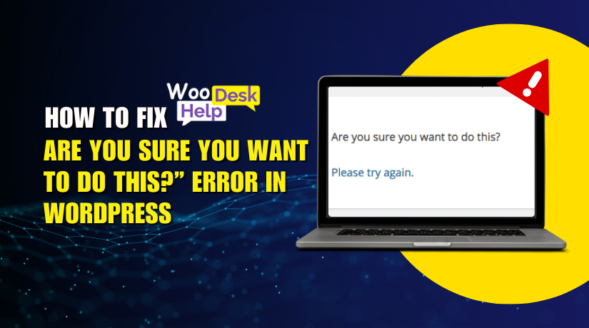 WooHelpDesk's tweet image. 😕 Seeing the dreaded “Are You Sure You Want to Do This?” error in WordPress?
✅ Learn what this vague error really means
✅ Fix plugin & theme conflicts, expired sessions, nonce issues
✅  Guide: shorturl.at/jsV9r
#WordPressError #WordPressFix #WebsiteSupport #WooHelpDesk