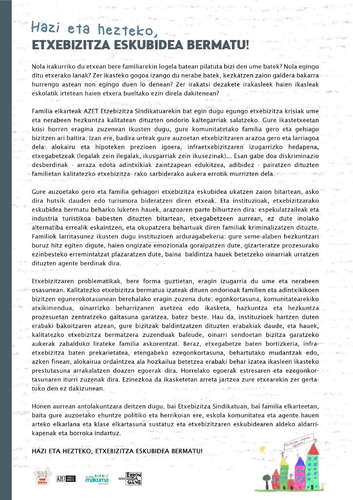 Hazi eta hezteko ETXEBIZITZA ESKUDIDEA BERMATU!🏠

Nola irakurriko du etxean familia osoarekin logela baten pilatuta bizi den umeak?
Nola egingo ditu etxekolanak hozkailua  hutsik duenak?
Zelan ikasiko du selektibitaterako etxegabetua izango den nerabeak?

🗣️Maiatzak30 AGERRALDIA
