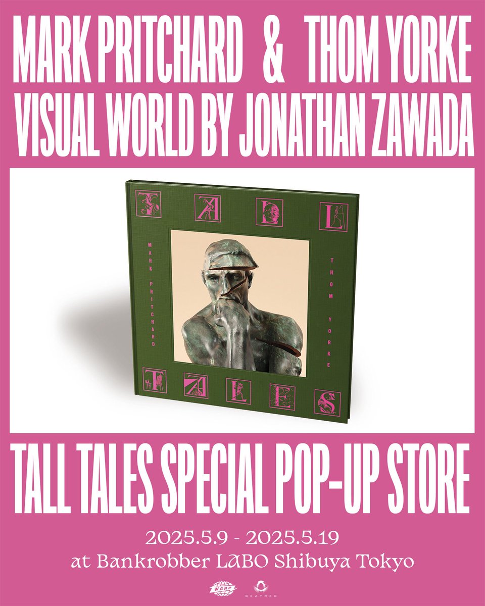 BEATINK (@beatink_jp) on Twitter photo ˗ˏˋ 『TALL TALES』発売を記念したポップアップが開催中 ˎˊ˗
MARK PRITCHARD & THOM YORKE
VISUAL WORLD BY JONATHAN ZAWADA
〈TALL TALES〉Special POP-UP STORE
開催期間:5月19日(月)まで
at Bankrobber LABO <a href="/HMVrs_shibuya/">HMV record shop 渋谷【CD/レコード高価買取中】</a>
beatink.com/products/detai… ˗ˏˋ 『TALL TALES』発売を記念したポップアップが開催中 ˎˊ˗
MARK PRITCHARD & THOM YORKE
VISUAL WORLD BY JONATHAN ZAWADA
〈TALL TALES〉Special POP-UP STORE
開催期間:5月19日(月)まで
at Bankrobber LABO <a href="/HMVrs_shibuya/">HMV record shop 渋谷【CD/レコード高価買取中】</a>
beatink.com/products/detai…